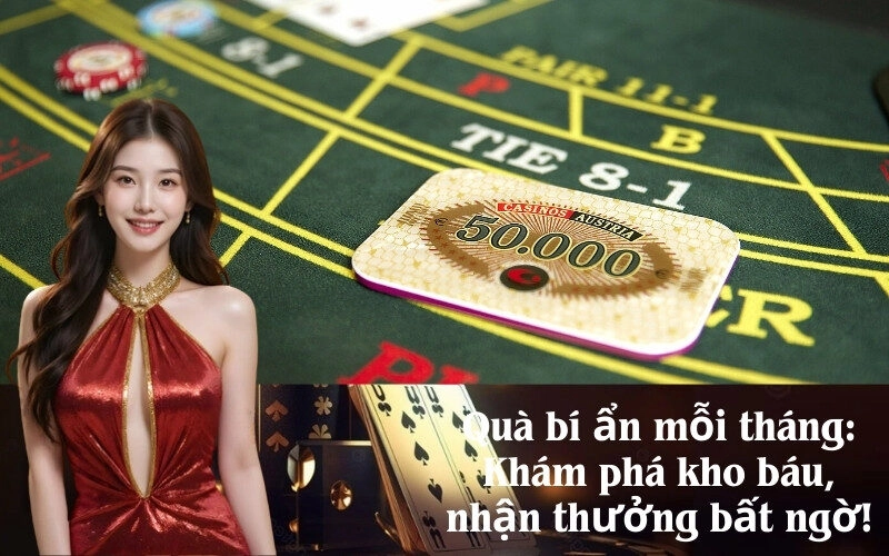 Quà bí ẩn mỗi tháng: Khám phá kho báu, nhận thưởng bất ngờ!