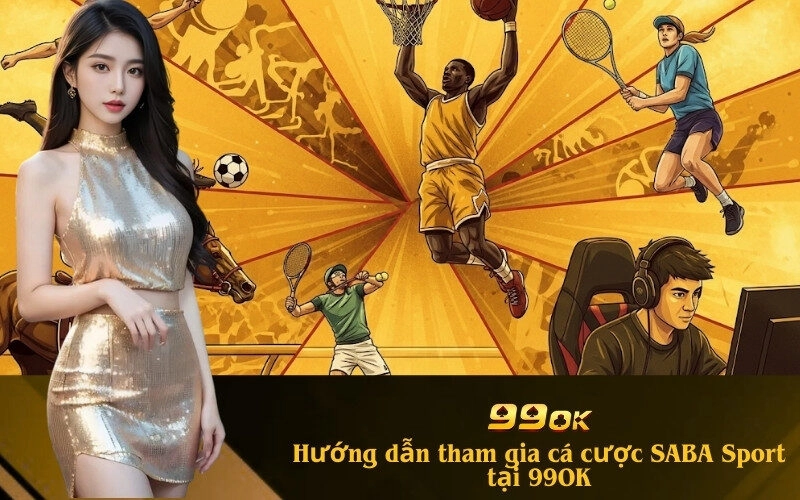 tham gia cá cược SABA Sport tại 99OK